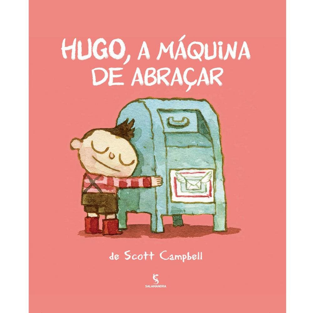 Livro – Hugo, a Máquina de Abraçar - Scott Campbell