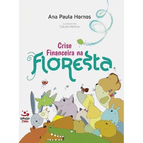 Livro - Crise Financeira na Floresta - Ana Paula Hornos