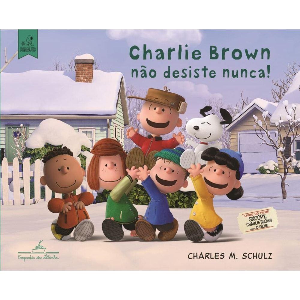 Charlie Brown Nao Desiste Nunca !