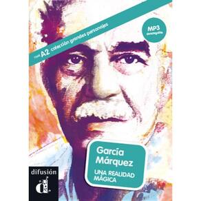 Garcia Marquez. Una Realidad Magica