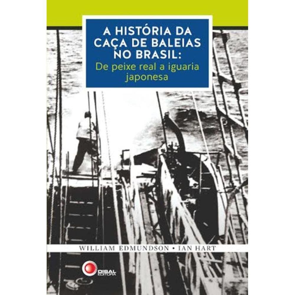 Historia Da Caca De Baleias No Brasil, A