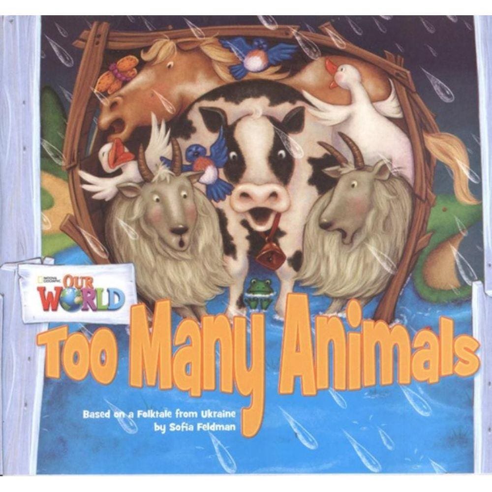 Our World 1 Reader 9 Too Many Animals Based On A Folktale From Ukraine