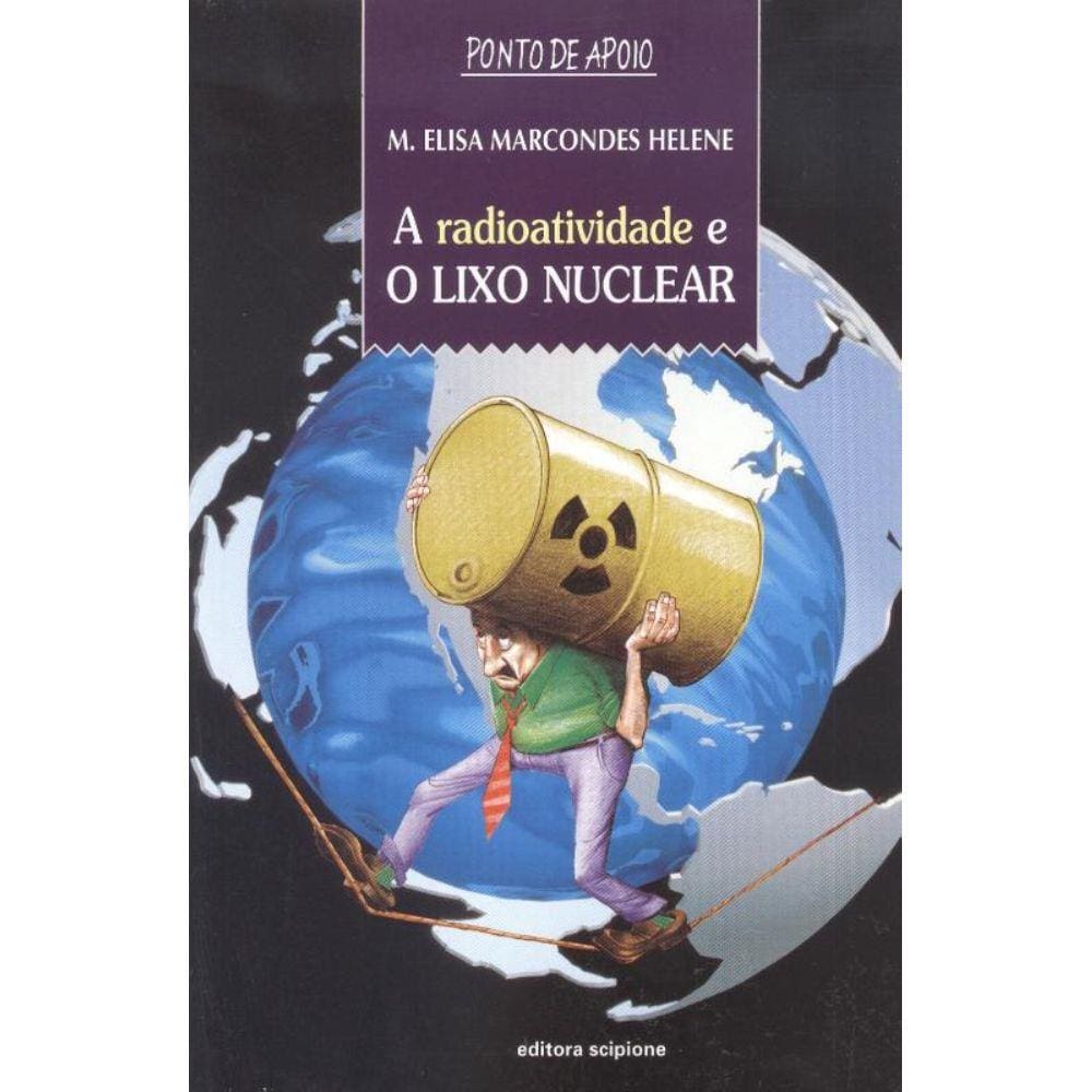 Radioatividade E O Lixo Nuclear, A