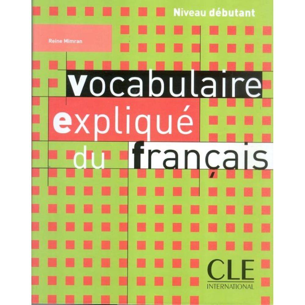 Vocabulaire Explique Du Fr. - Livre (Niveau Debutant)