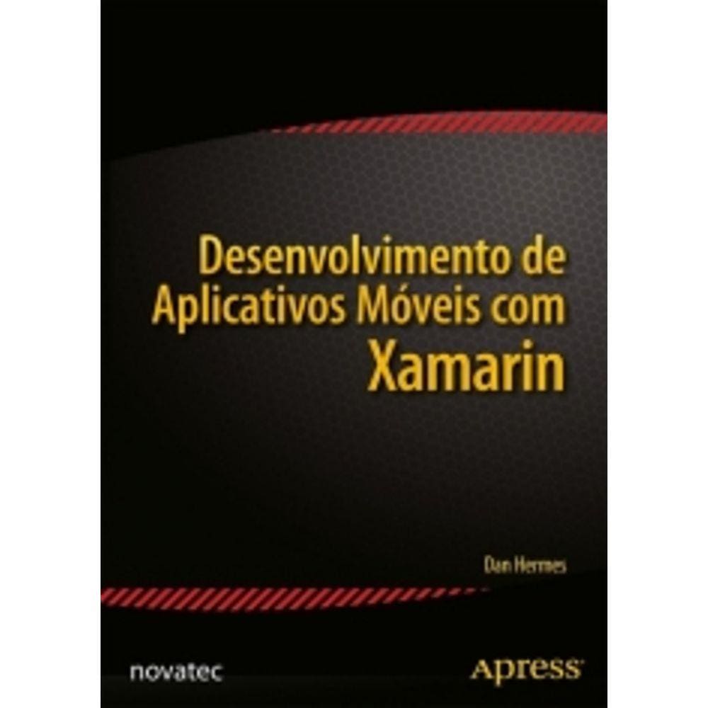 Desenvolvimento De Aplicativos Moveis Com Xamarin - Novatec