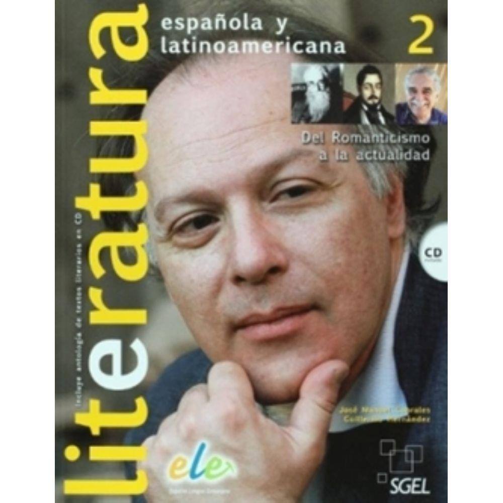 Literatura Espanola Y Latinoamericana 2 - Del Romanticismo a La Actualidad