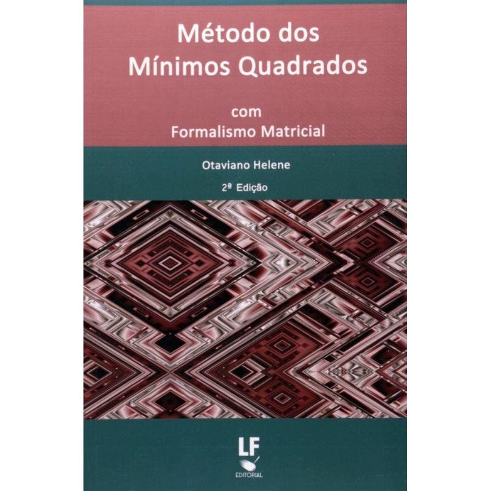 Metodo Dos Minimos Quadrados Com Formalismo Matricial - 2º Ed