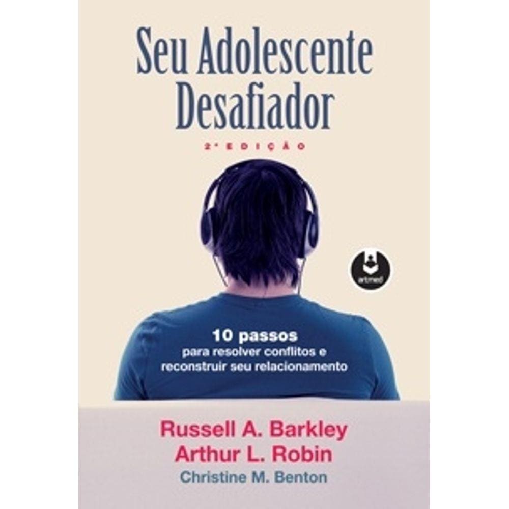 Seu Adolescente Desafiador - Artmed