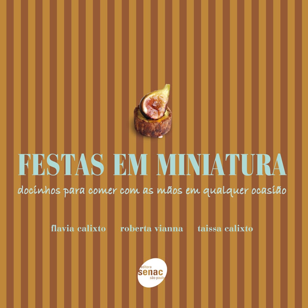 Livro - Festas em Miniatura: Docinhos Para Comer Com as Mãos em Qualquer Ocasião