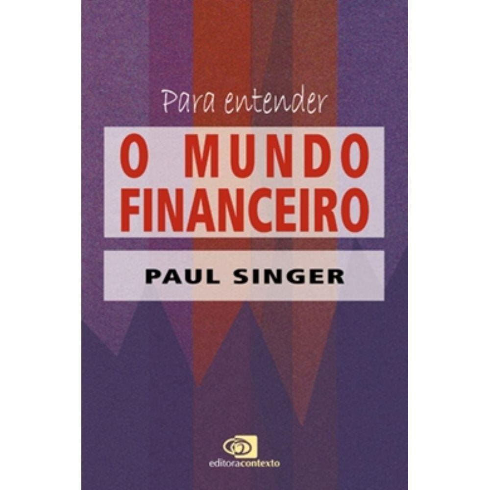 Para Entender O Mundo Financeiro