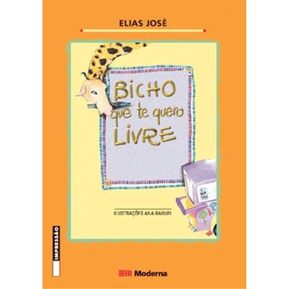 Bicho Que Te Quero Livre - 2ª Edicao