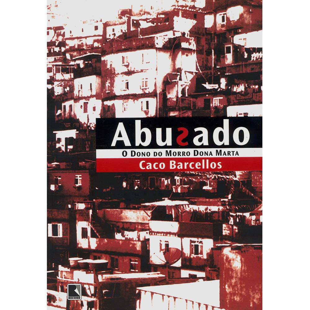 Livro - Abusado: o Dono do Morro Dona Marta - Caco Barcellos