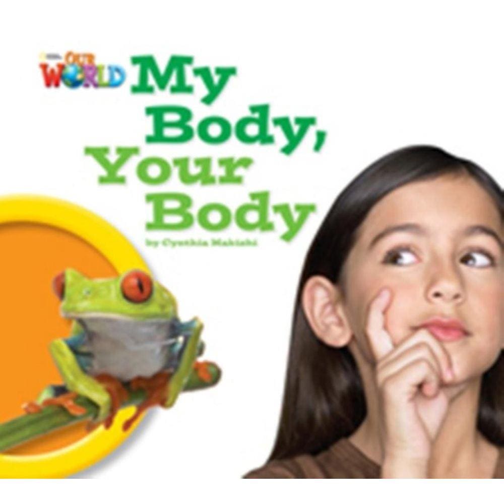 Our World 1 Reader 7 My Body, Your Body