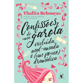 Livro - Confissões de uma Garota Excluída, Mal-Amada e (um Pouco) Dramática - Thalita Rebouças