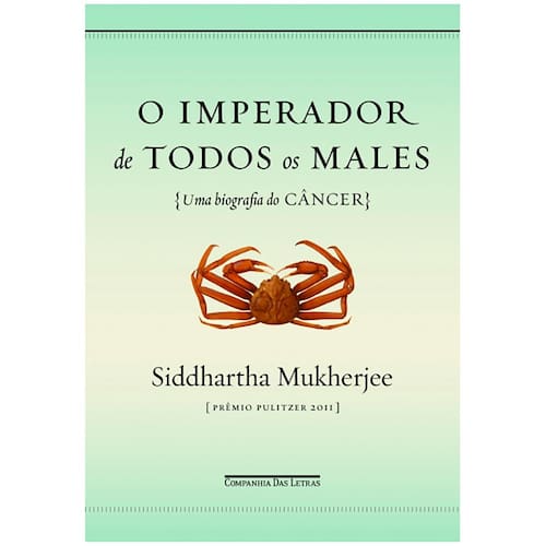 imagem-Livro - O Imperador de Todos os Males: uma Biografia do Câncer - Siddhartha Mukherjee