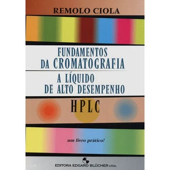 Livro - Fundamentos da Cromatografia a Líquido de Alto Desempenho: HPLC - Remolo Ciola