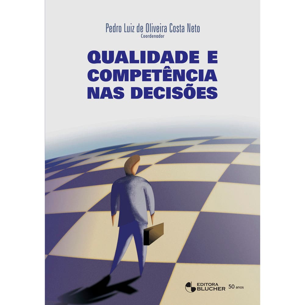 Livro - Qualidade e Competencia nas Decisoes - Pedro Luiz De Oliveira Costa Neto