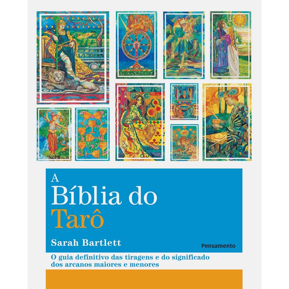 Livro - A Bíblia do Tarô: o Guia Definitivo das Tiragens e do Significado dos Arcanos Maiores e Menores - Sarah Bartlett