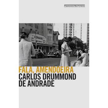 imagem-Livro - Carlos Drummond de Andrade - Fala, Amendoeira - Carlos Drummond de Andrade