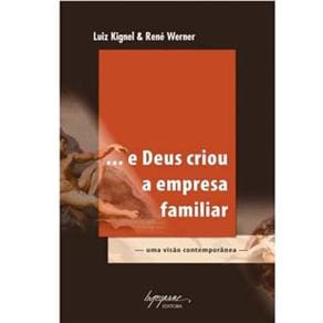Livro - ...E Deus Criou a Empresa Familiar: uma Visão Contemporânea