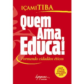 Livro - Quem Ama, Educa!: Formando Cidadão Éticos