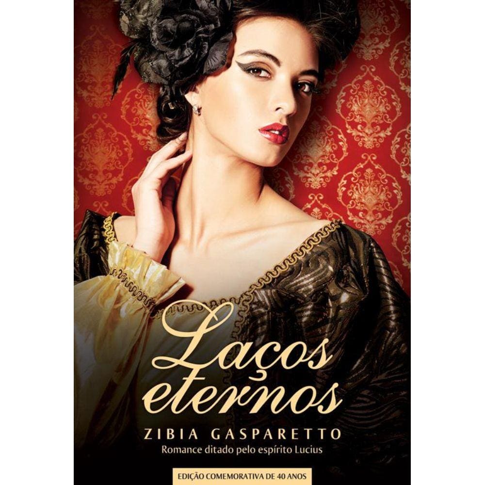 Lacos Eternos - Edicao Comemorativa De 40 Anos