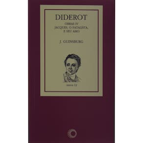 Livro - Diderot: Obras IV - Jacques, o Fatalista e seu Amo - J. Guinsburg