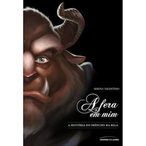 Fera Em Mim, A - A Historia Do Principe Da Bela
