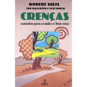 Livro - Programação Neurolinguistica - Crenças: Caminhos Para a Saúde e o Bem-Estar