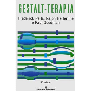 Livro - Gestalt-Terapia - Ralph Hefferline, Paul Goodman e Frederick Perls