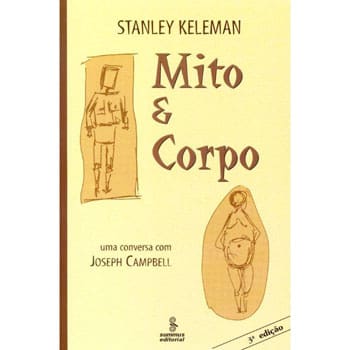 Livro - Mito e Corpo: Uma conversa com Joseph Campbell - Stanley Keleman