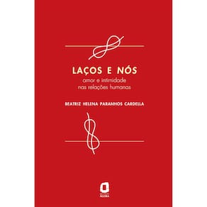 Livro - Laços e Nós: Amor e Intimidade nas Relações Humanas