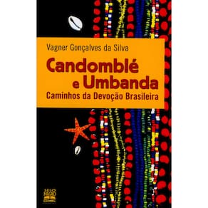 Livro - Candomblé e Umbanda: Caminhos da Devoção Brasileira